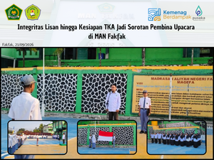 Read more about the article Integritas Lisan hingga Kesiapan TKA Jadi Sorotan Pembina Upacara di MAN Fakfak