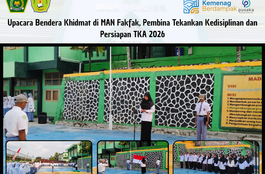 Upacara Bendera Khidmat di MAN Fakfak, Pembina Tekankan Kedisiplinan dan Persiapan TKA 2026